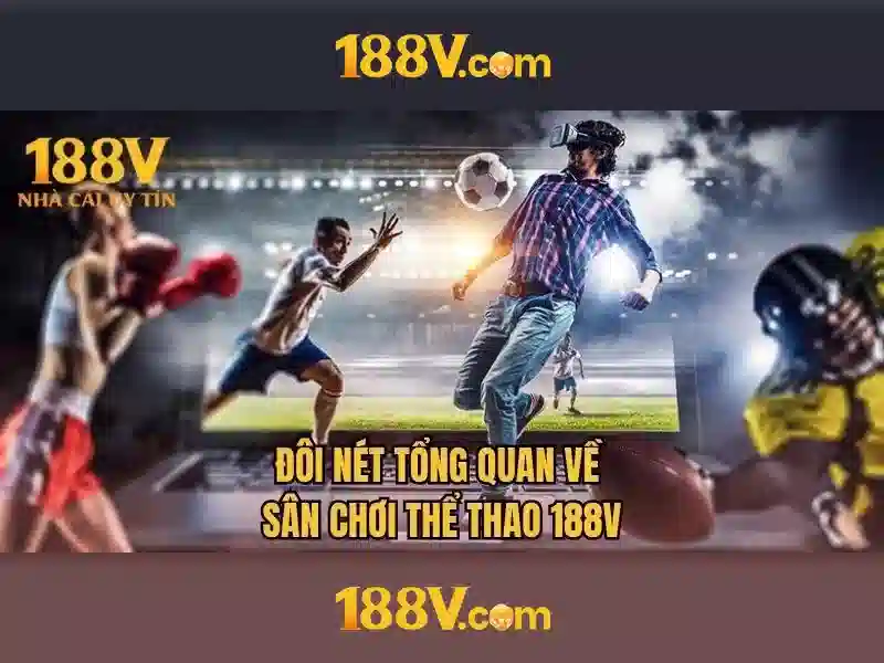 Các sản phẩm và dịch vụ cốt lõi của 188v nhà cái